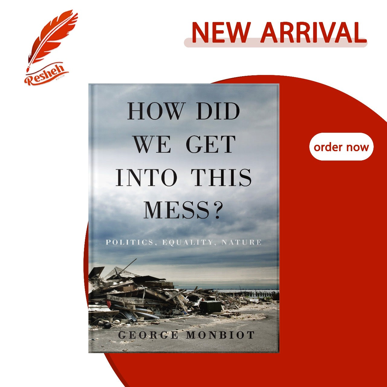 How Did We Get Into This Mess?George Monbiot