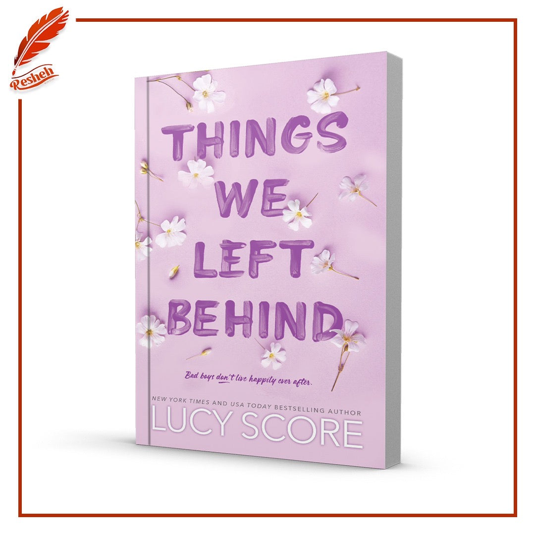 Things We Left Behind by Lucy Score Resheh bookstore