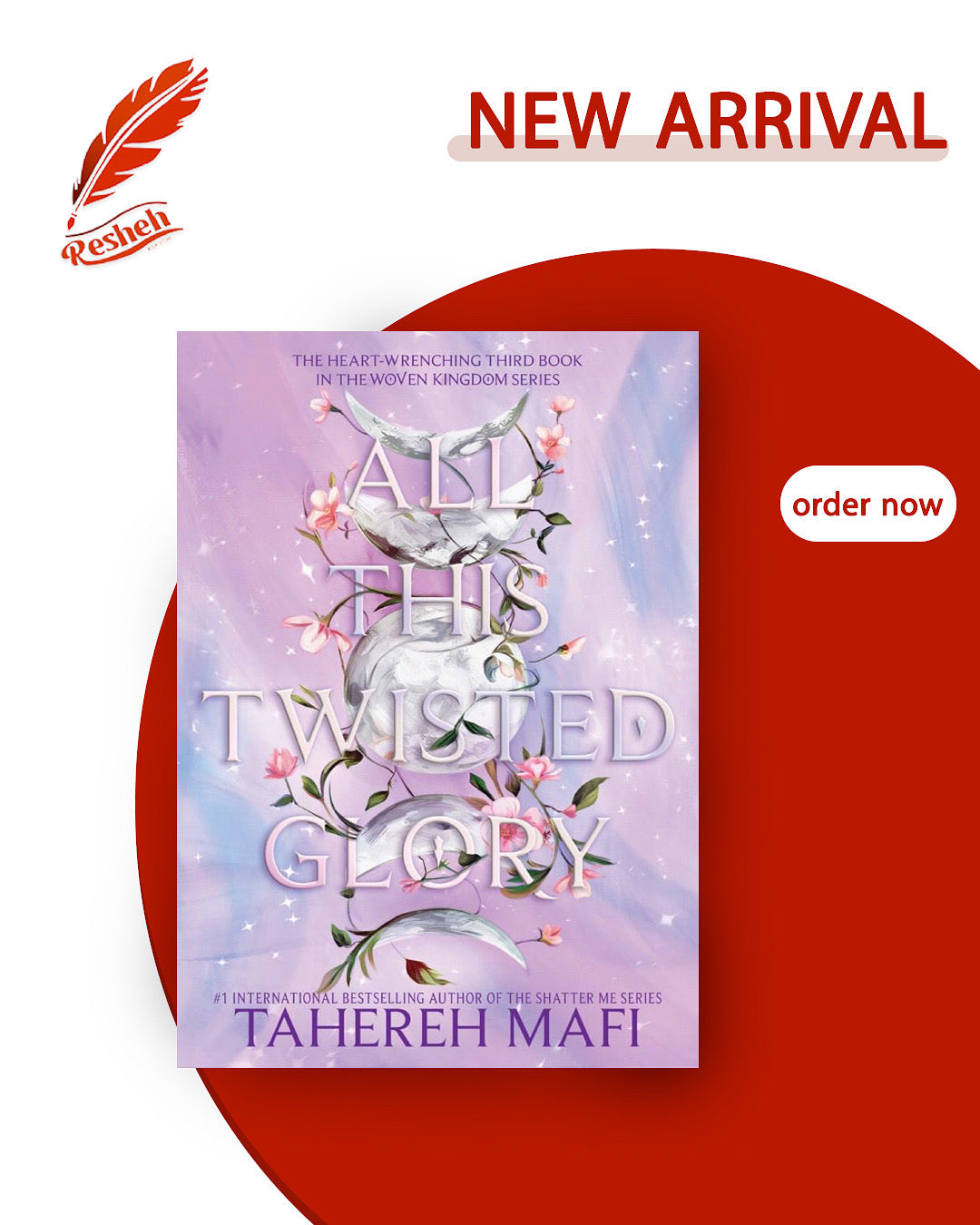 This Woven Kingdom #3
All This Twisted Glory
Tahereh Mafi