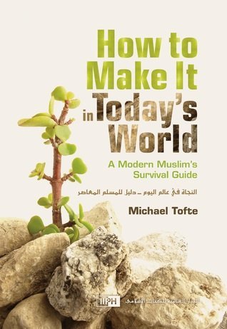 How to Make It in Today’s World a Modern Muslim’s Survival Guide – النجاة في عالم اليوم دليل للمسلم المعاصر
مايكل توفته