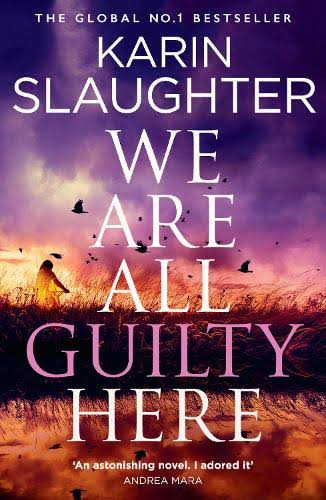 We Are All Guilty Here (original)
Karin Slaughter