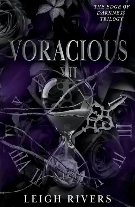 The Edge of Darkness Trilogy #2
Voracious
Leigh Rivers