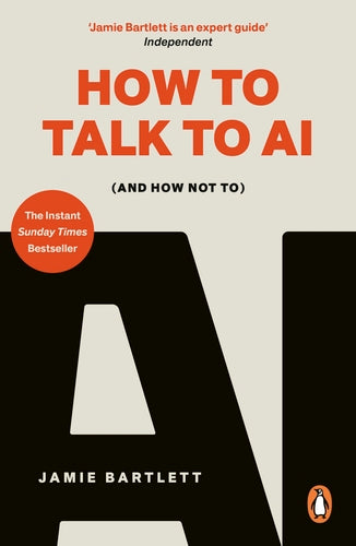 How to Talk to AI (original)
Jamie Bartlett