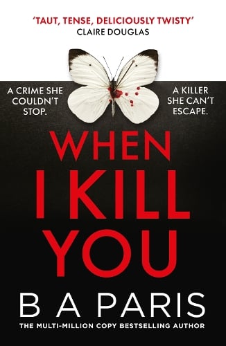 When I Kill You (original)
B.A. Paris