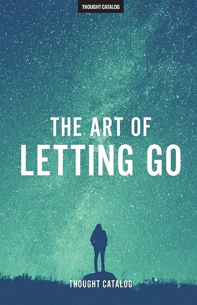 The Art of Letting GO: How to Let Go of the Past, Look Forward to the Future, and Finally Enjoy the Emotional Freedom You Deserve! By Damon Zahariades