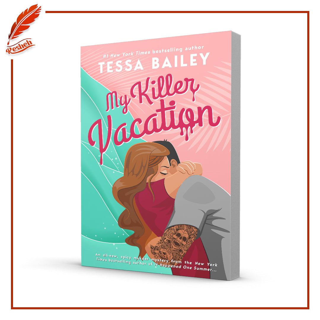 My Killer Vacation
By Tessa Bailey