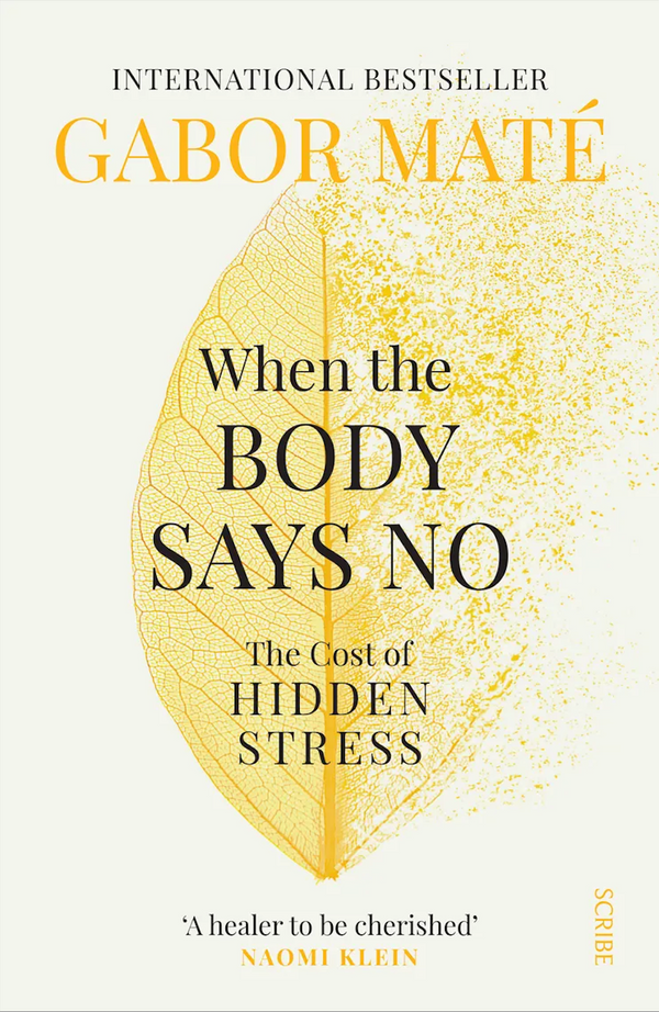 When the Body Says No: The Cost of Hidden Stress
Gabor Maté