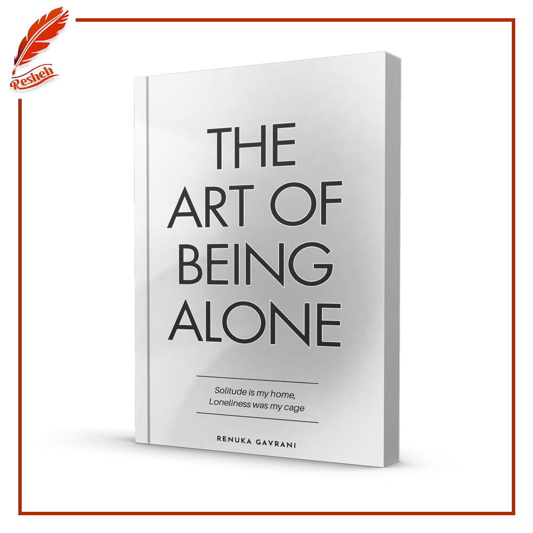 The Art of Being ALONE
Renuka Gavrani