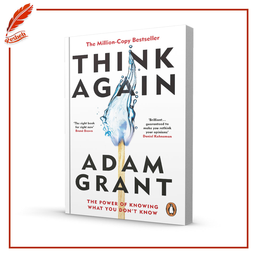 Think Again: The Power of Knowing What You Don't Know
Adam Grant, Adam M. Grant