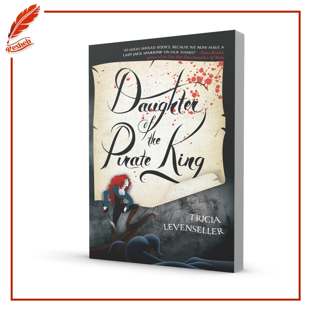 Daughter of the Pirate King by Tricia Levenseller