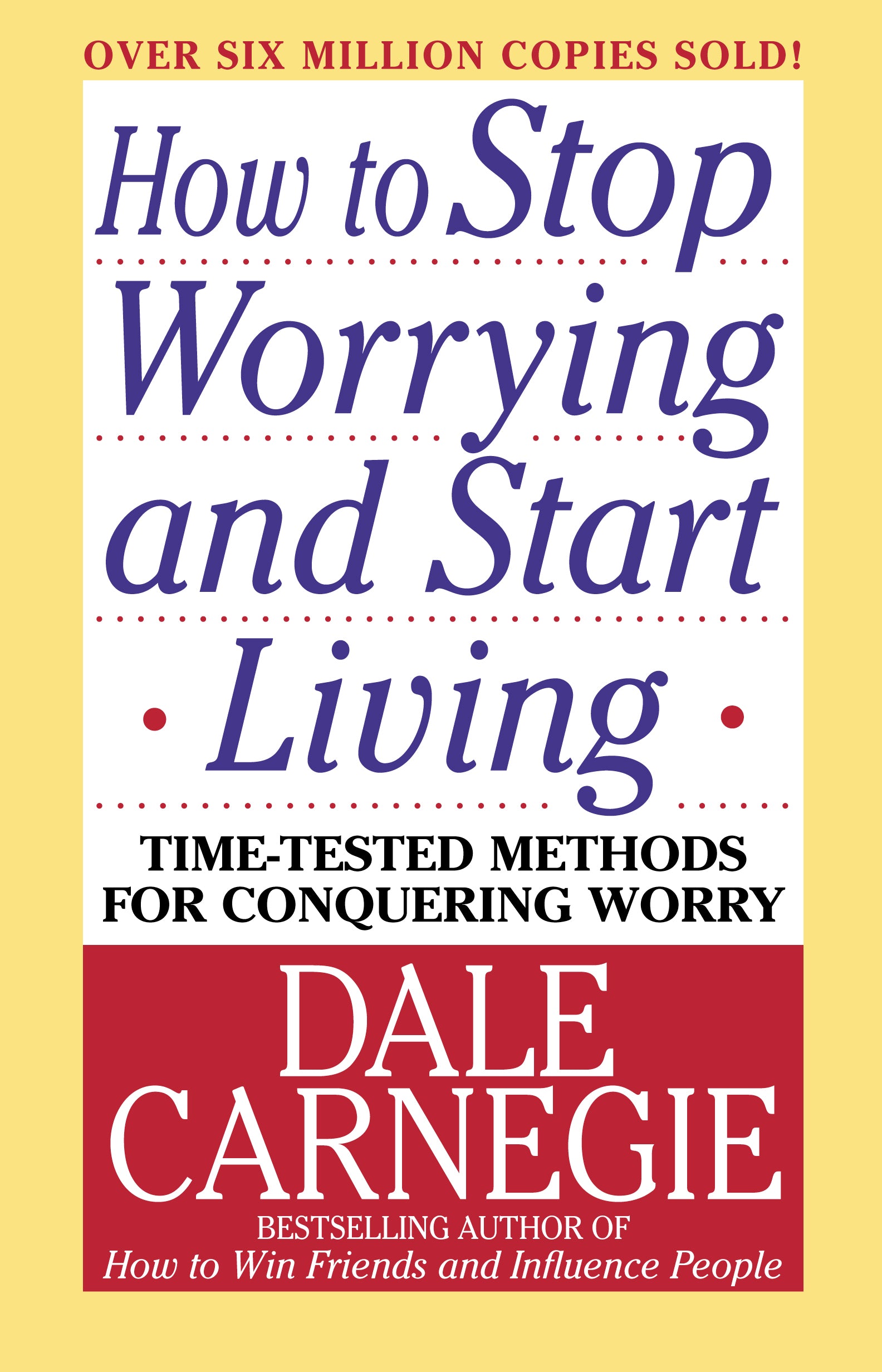 How to Stop Worrying and Start Living by Dale Carnegie