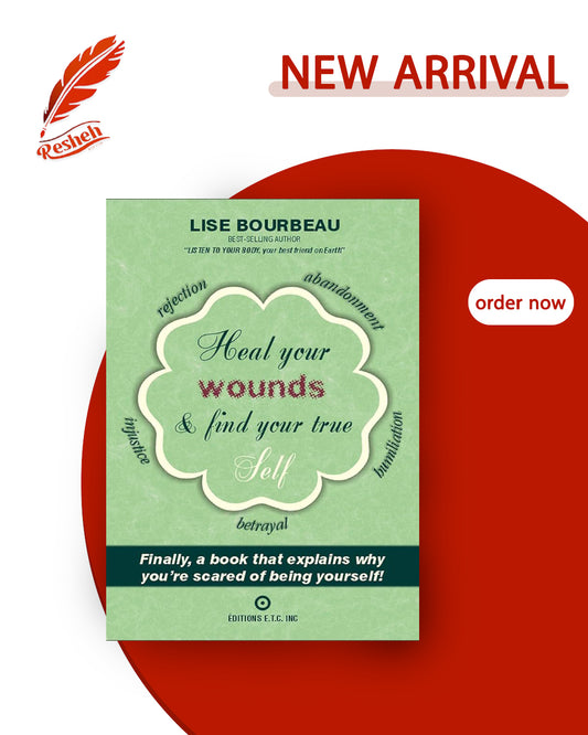 Heal Your Wounds and Find Your True Self
Lise Bourbeau