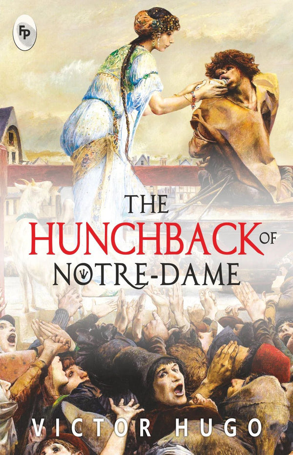 The Hunchback of Notre-Dame
Victor Hugo