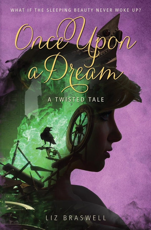 A Twisted Tale 
Once Upon a Dream
Liz Braswell