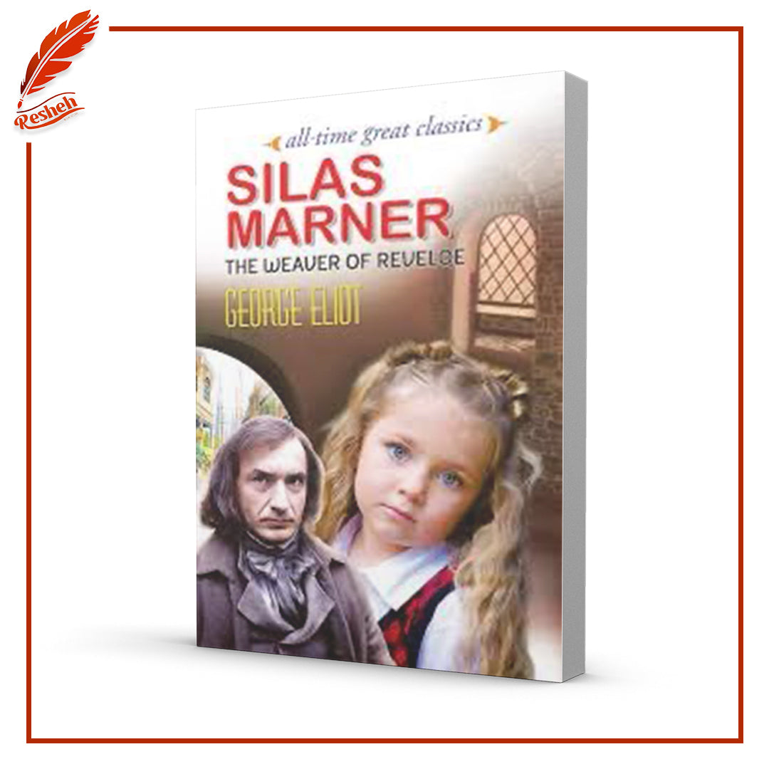 Silas Marner The weaver of Reveloe