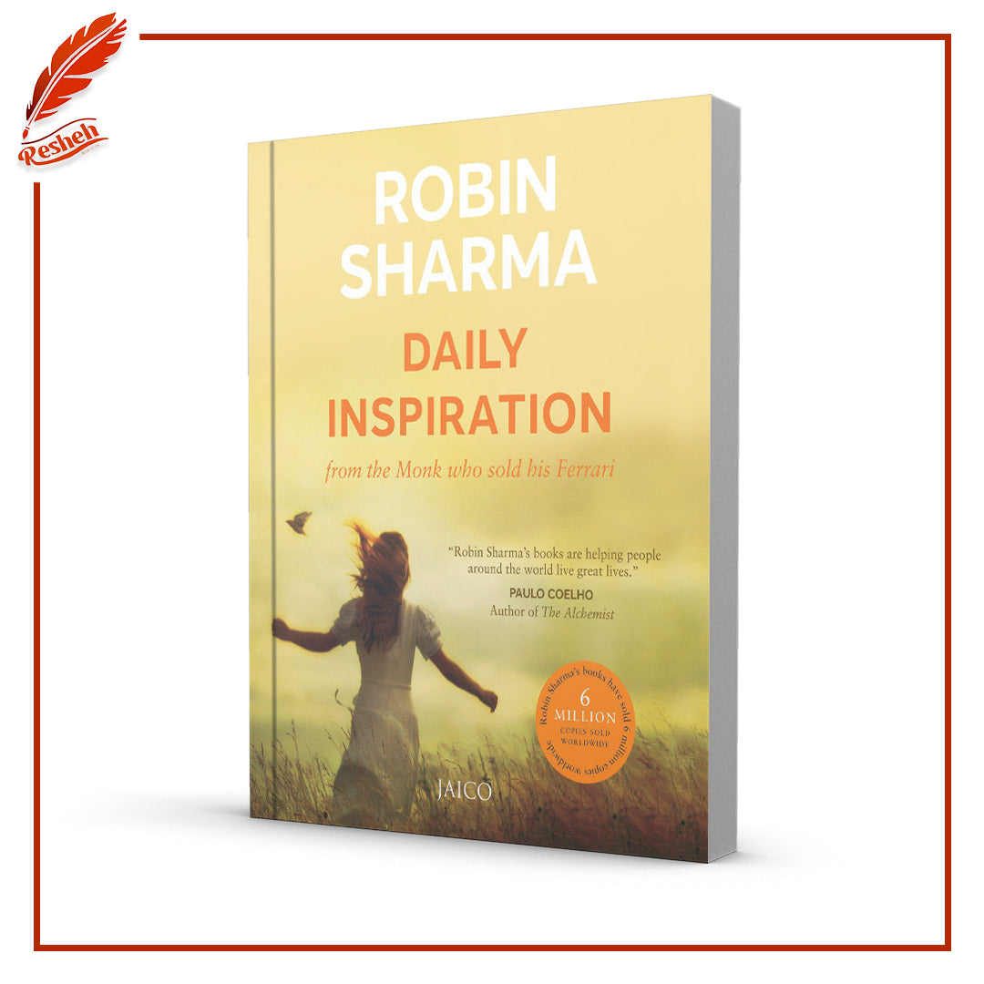 Daily Inspiration from The Monk Who Sold His Ferrari by Robin S. Sharma