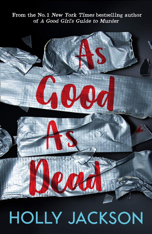 A Good Girl's Guide to Murder #3
As Good As Dead
Holly Jackson