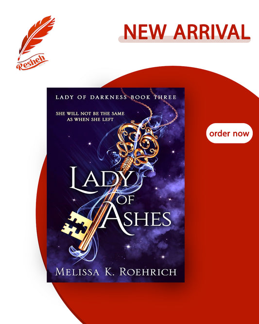 Lady of Darkness #3
Lady of Ashes (original)
Melissa K. Roehrich