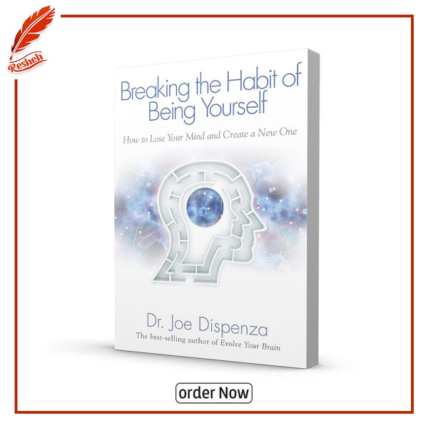 Breaking the Habit of Being Yourself: How to Lose Your Mind and Create a New One
by Joe Dispenza