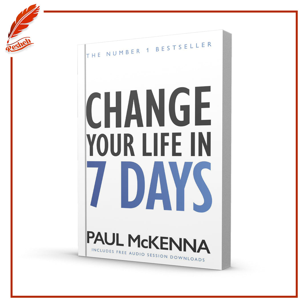 Change Your Life in Seven Days: The World's Leading Hypnotist Shows You How by Paul McKenna