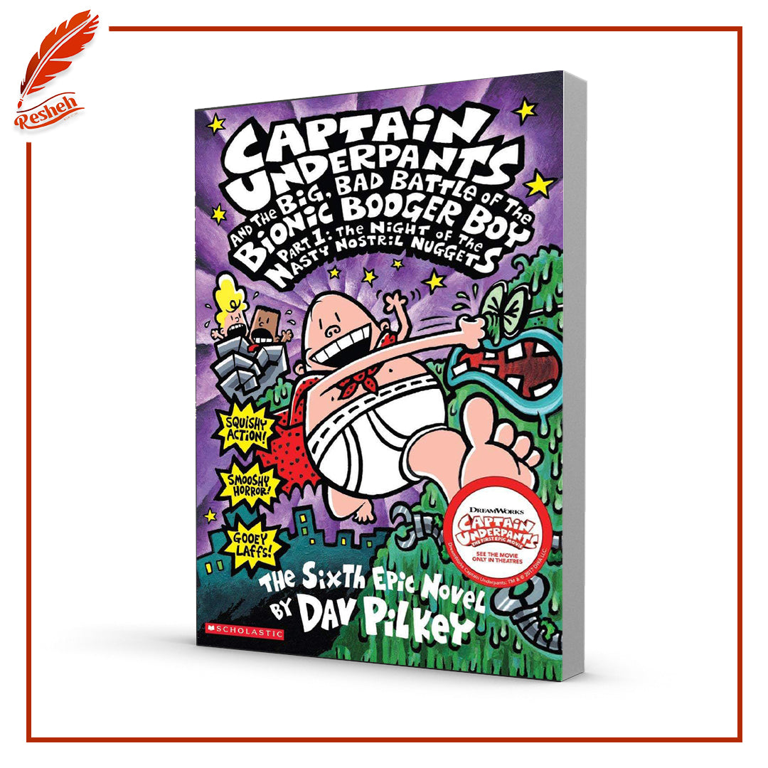 Captain Underpants and the Big, Bad Battle of the Bionic Booger Boy, Part 1: The Night of the Nasty Nostril Nuggets
Dav Pilkey