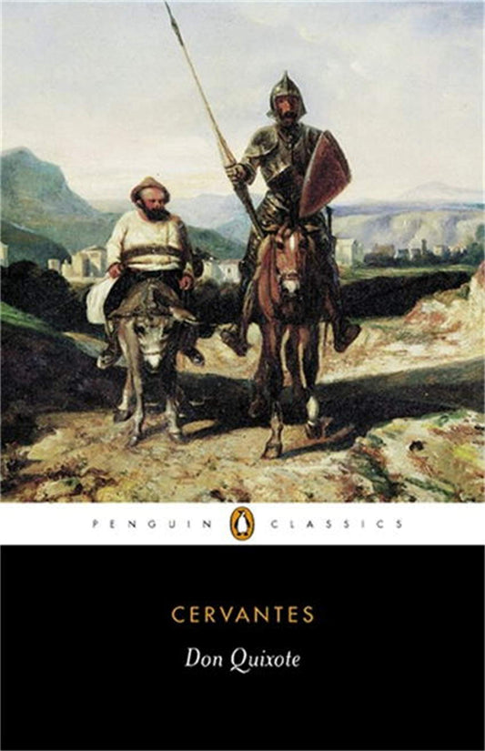 Don Quixote
Miguel de Cervantes Saavedra