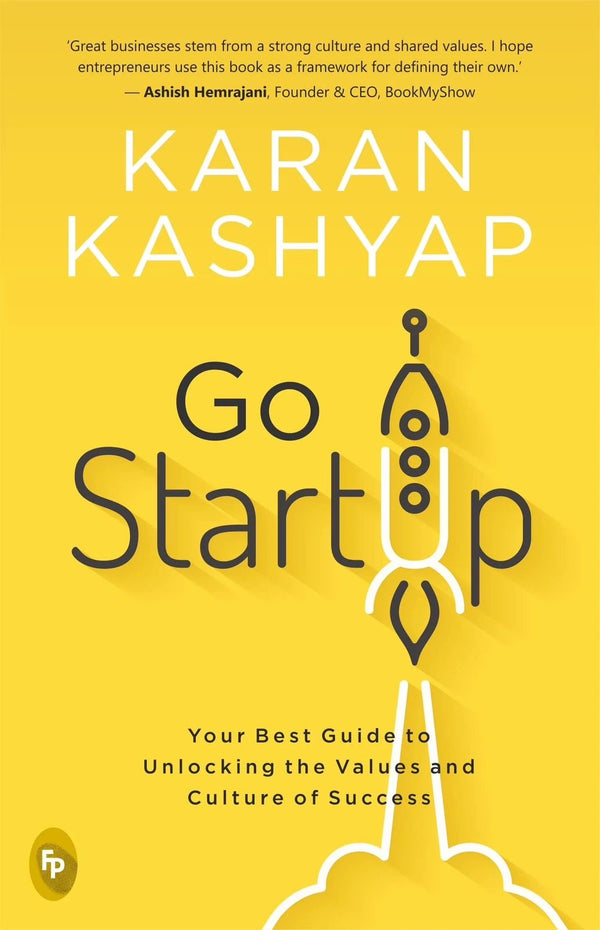 Go Start Up: Your Best Guide to Unlocking the Values and Culture of Success
Karan Kashyap