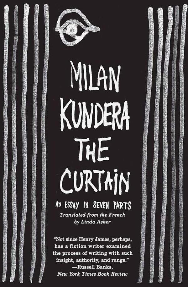 The Curtain: An Essay in Seven Parts
Milan Kundera