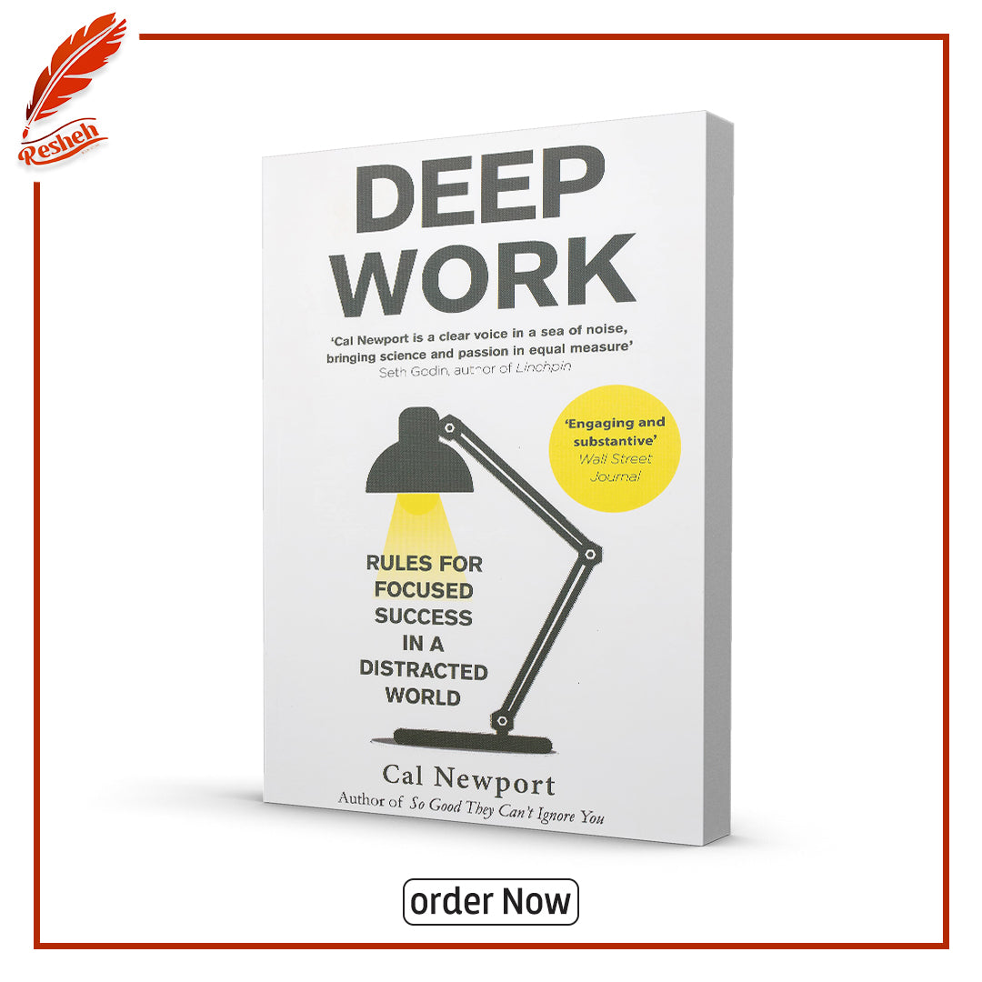 Deep Work: Rules for Focused Success in a Distracted World by Cal Newport