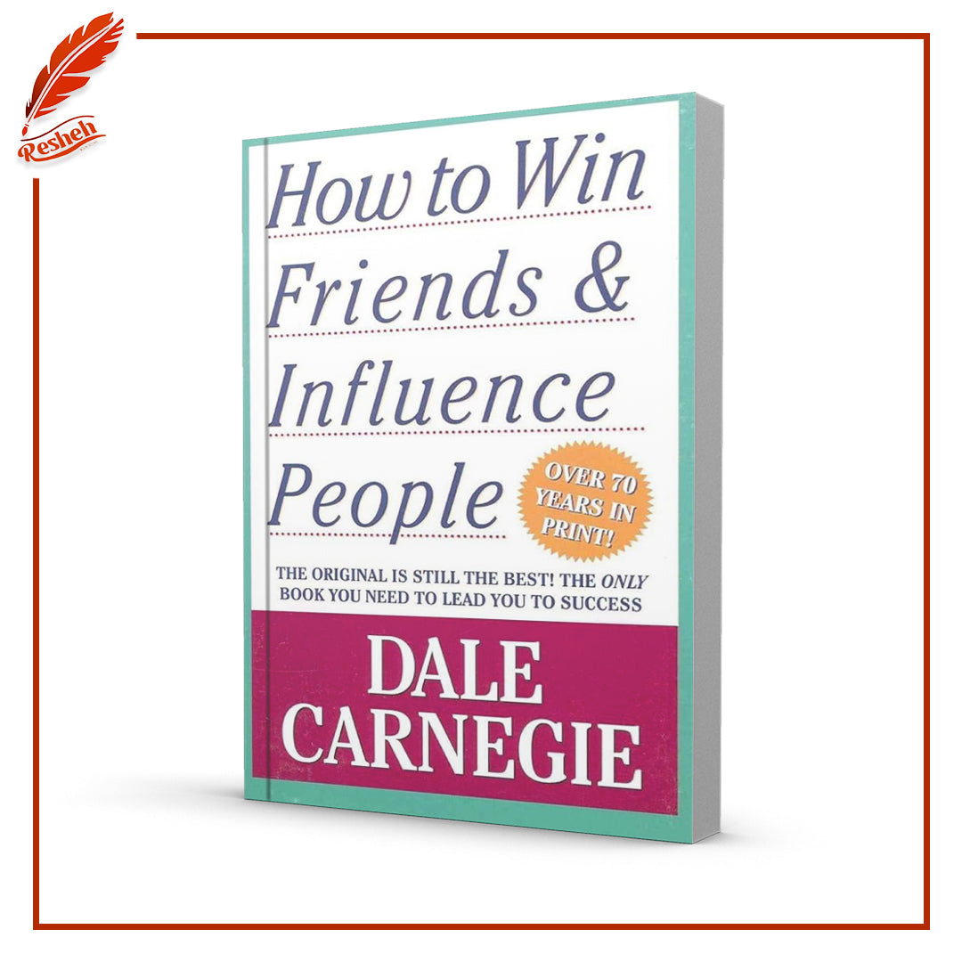 How to Win Friends and Influence People by Dale Carnegie