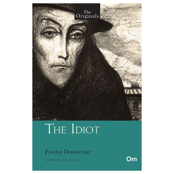 The Idiot
Fyodor Dostoevsky