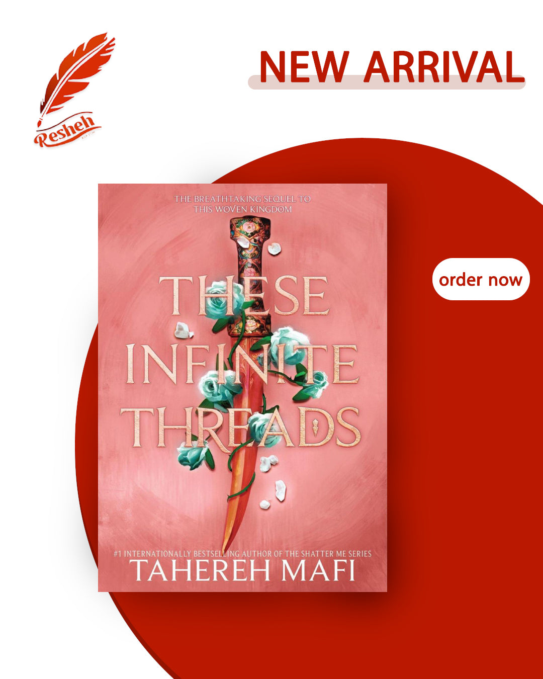 This Woven Kingdom #2
These Infinite Threads
Tahereh Mafi