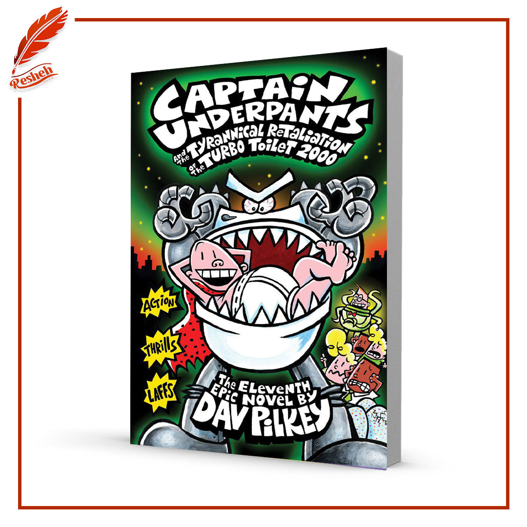 Captain Underpants and the Tyrannical Retaliation of the Turbo Toilet 2000
Dav Pilkey