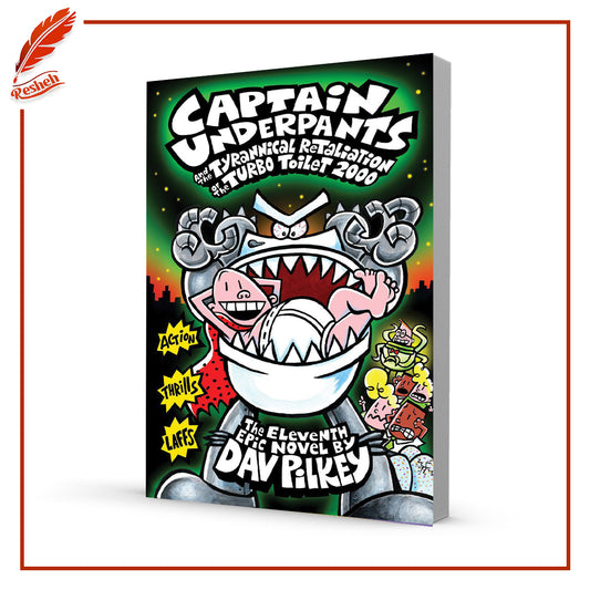 Captain Underpants and the Tyrannical Retaliation of the Turbo Toilet 2000
Dav Pilkey