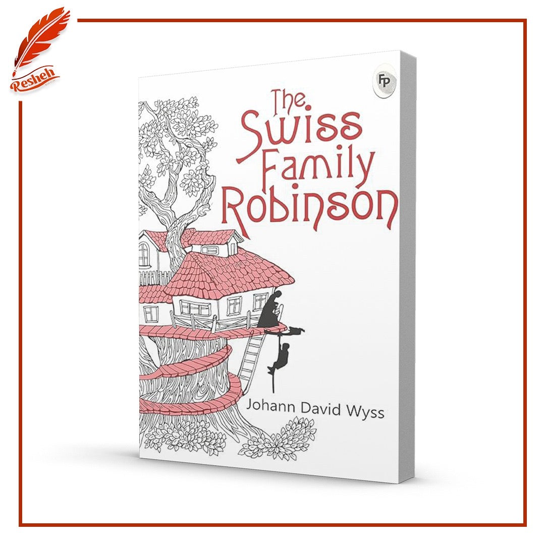 The Swiss Family Robinson
Johann David Wyss