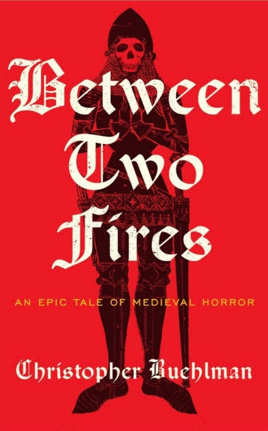 Between Two Fires (hardcover)
Christopher Buehlman