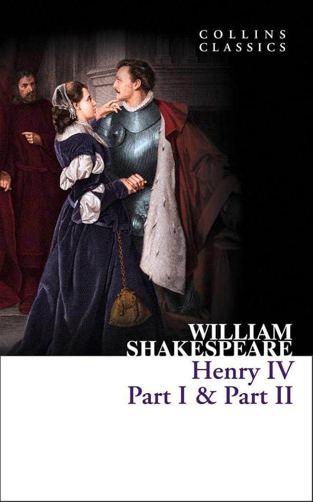 Henry IV, Parts One and Two
William Shakespeare