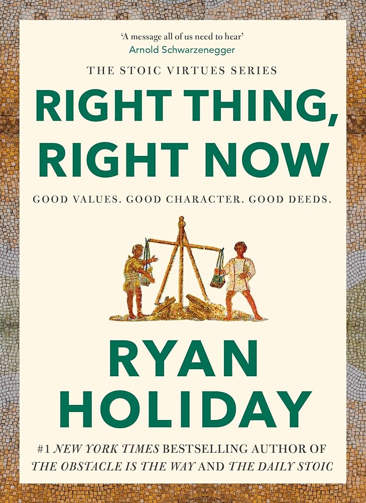 Right Thing, Right Now: Good Values. Good Character. Good Deeds. (Hardcover)
Ryan Holiday