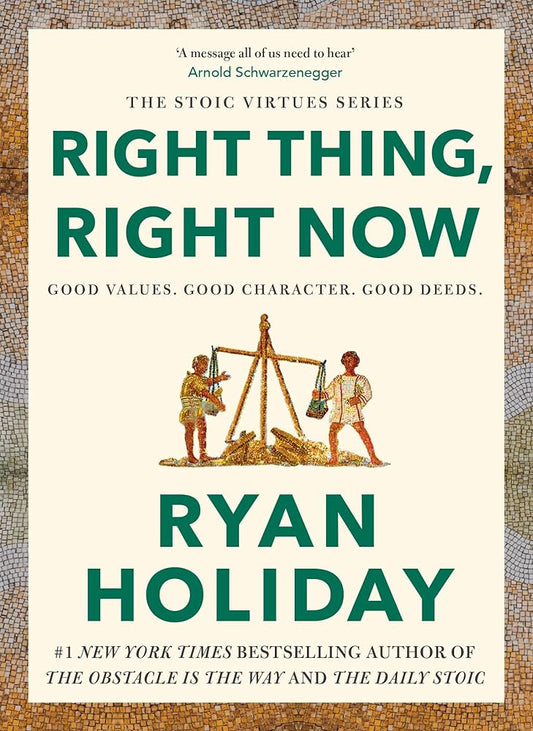 Right Thing, Right Now: Good Values. Good Character. Good Deeds. (Hardcover)
Ryan Holiday