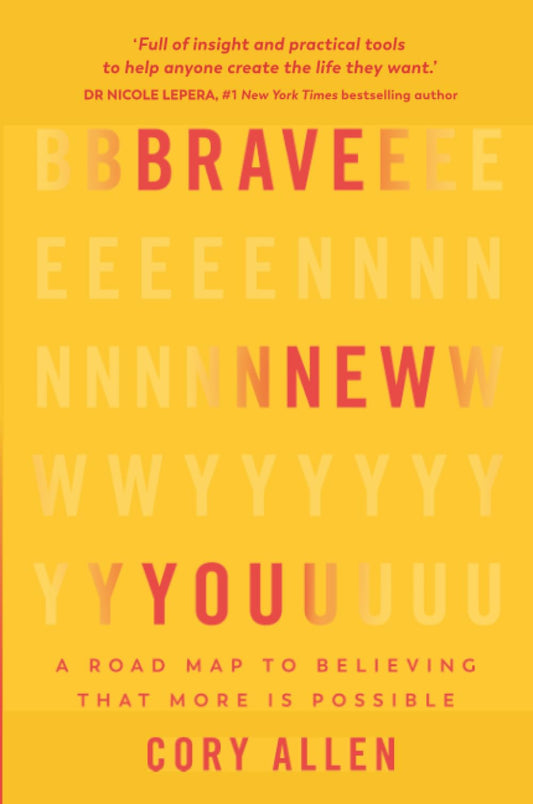 Brave New You: A Road Map to Believing That More Is Possible (original)
Cory Allen