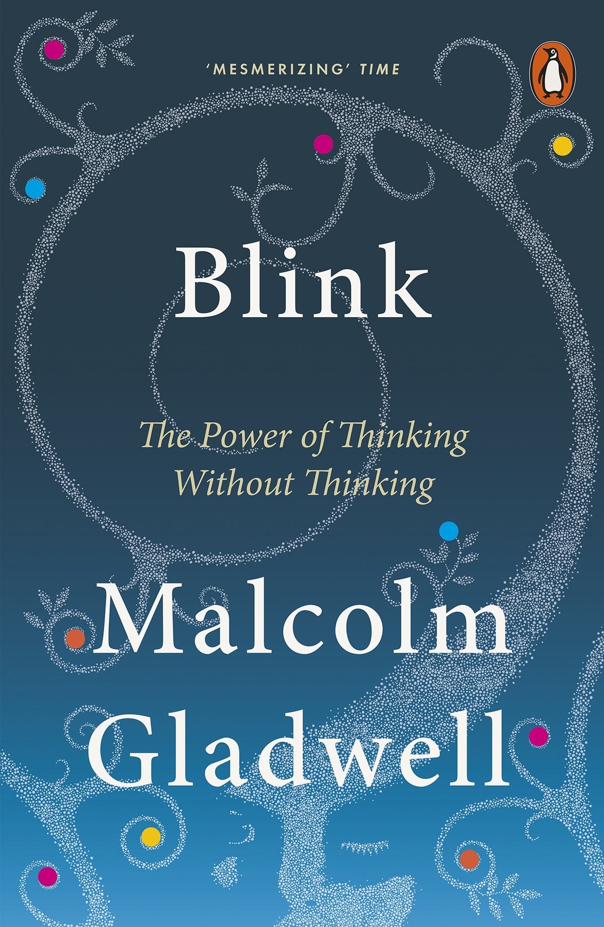 Blink: The Power of Thinking Without Thinking (original)
Malcolm Gladwell