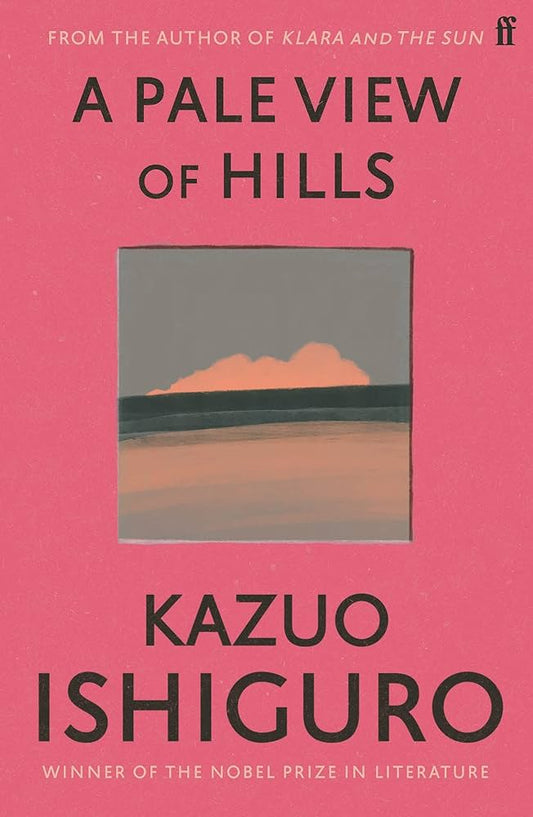 A Pale View of Hills (original)
Kazuo Ishiguro