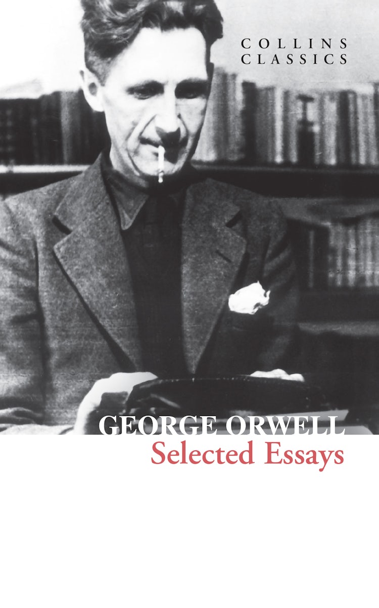 Selected Essays: An Essential Classic Collection of Political Journalism and Memoir (original)
George Orwell