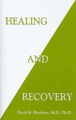 Healing and Recovery (original)
David R. Hawkins