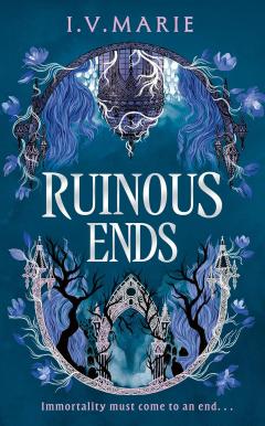 Ruinous Ends (hardcover)
I.V. Marie