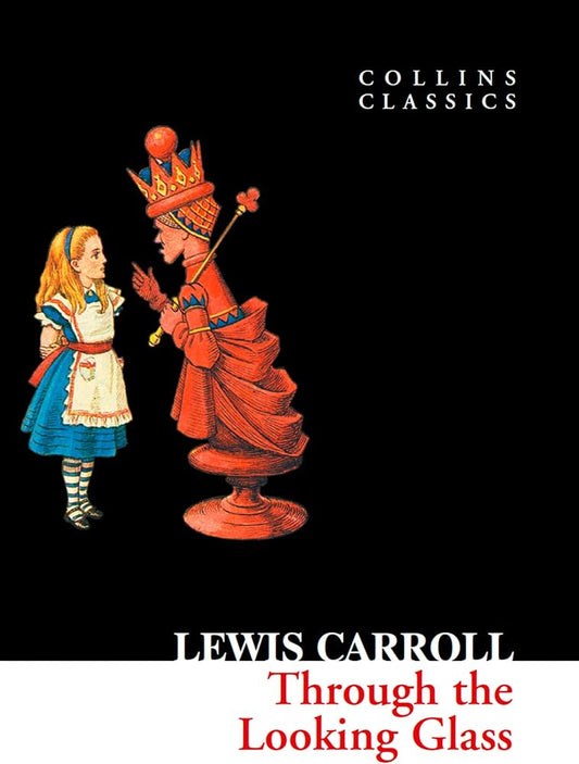 Through the Looking-Glass (original)
Lewis Carroll