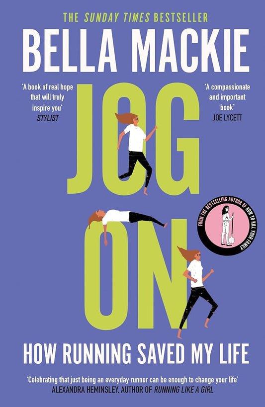 Jog On: How Running Saved My Life (original)
Bella Mackie