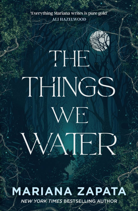 The Things We Water (original)
Mariana Zapata