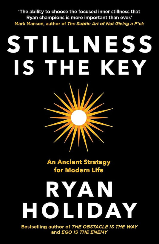 Stillness Is the Key (original)
Ryan Holiday