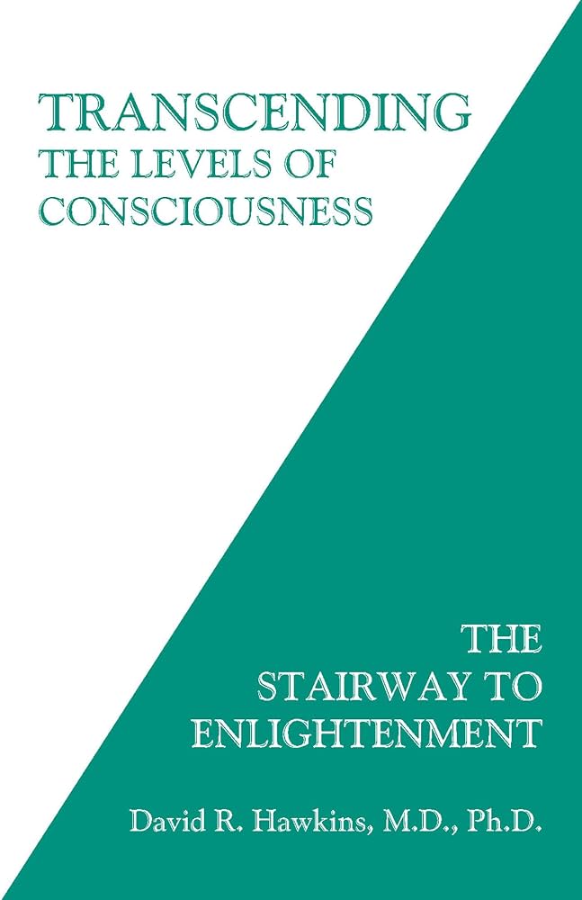 Transcending the Levels of Consciousness: The Stairway to Enlightenment (original)
David R. Hawkins